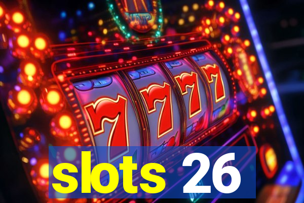 slots 26